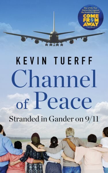 Channel of Peace: Stranded in Gander on 9/11 цена и информация | Elulooraamatud, biograafiad, memuaarid | kaup24.ee