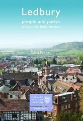 Ledbury: People and Parish before the Reformation UK ed. цена и информация | Книги о питании и здоровом образе жизни | kaup24.ee