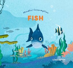 Mindful Consumption: Fish цена и информация | Книги для малышей | kaup24.ee