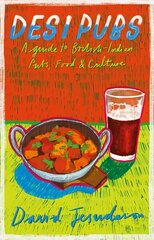 Desi Pubs: A guide to British-Indian pubs, food and culture hind ja info | Retseptiraamatud | kaup24.ee