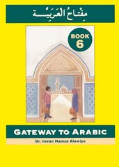 Gateway to Arabic: Book 6 hind ja info | Võõrkeele õppematerjalid | kaup24.ee