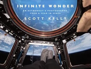 Infinite Wonder: An Astronaut's Photographs from a Year in Space hind ja info | Fotograafia raamatud | kaup24.ee