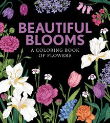 Beautiful Blooms: A Coloring Book of Flowers hind ja info | Tervislik eluviis ja toitumine | kaup24.ee