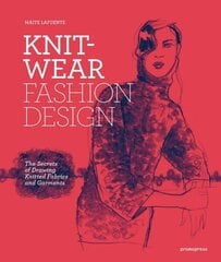 Knitwear Fashion Design: Drawing Knitted Fabrics and Garments: The Secrets of Drawing Knitted Fabrics and Garments цена и информация | Книги об искусстве | kaup24.ee