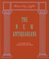 New Antiquarians: At Home with Young Collectors цена и информация | Книги об искусстве | kaup24.ee