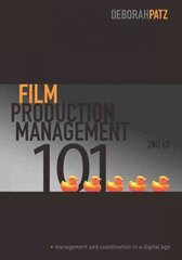 Film Production Management 101: Management and Coordination in a Digital Age hind ja info | Kunstiraamatud | kaup24.ee