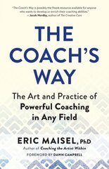 Coach's Way: The Art and Practice of Powerful Coaching in Any Field цена и информация | Самоучители | kaup24.ee