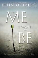 Me I Want to Be: Becoming God's Best Version of You hind ja info | Usukirjandus, religioossed raamatud | kaup24.ee