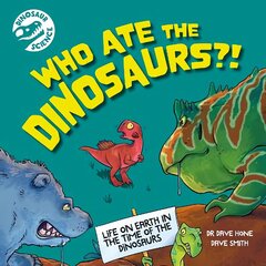 Dinosaur Science: Who Ate the Dinosaurs?! цена и информация | Книги для подростков и молодежи | kaup24.ee