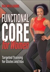 Functional Core for Women: Targeted Training for Glutes and Abs цена и информация | Самоучители | kaup24.ee