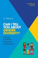 Can I tell you about Gender Diversity?: A guide for friends, family and professionals цена и информация | Книги для подростков и молодежи | kaup24.ee