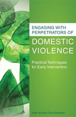 Engaging with Perpetrators of Domestic Violence: Practical Techniques for Early Intervention hind ja info | Ühiskonnateemalised raamatud | kaup24.ee