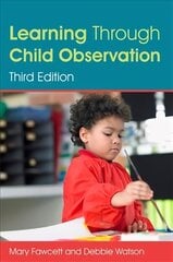 Learning Through Child Observation, Third Edition 3rd Revised edition hind ja info | Ühiskonnateemalised raamatud | kaup24.ee