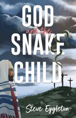 God and the Snake-child цена и информация | Книги для подростков и молодежи | kaup24.ee