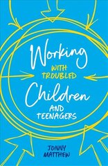 Working with Troubled Children and Teenagers цена и информация | Книги по социальным наукам | kaup24.ee