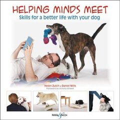 Helping minds meet: Skills for a better life with your dog цена и информация | Книги о питании и здоровом образе жизни | kaup24.ee