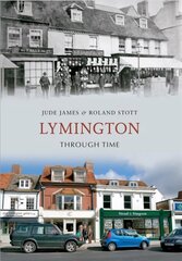 Lymington Through Time цена и информация | Книги о питании и здоровом образе жизни | kaup24.ee
