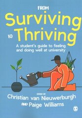 From Surviving to Thriving: A student's guide to feeling and doing well at university цена и информация | Самоучители | kaup24.ee