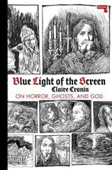 Blue Light of the Screen: On Horror, Ghosts, and God hind ja info | Elulooraamatud, biograafiad, memuaarid | kaup24.ee