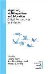 Migration, Multilingualism and Education: Critical Perspectives on Inclusion цена и информация | Пособия по изучению иностранных языков | kaup24.ee