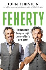 Feherty: The Remarkably Funny and Tragic Journey of Golf's David Feherty цена и информация | Биографии, автобиогафии, мемуары | kaup24.ee