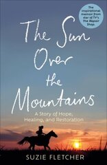 Sun Over The Mountains: A Story of Hope, Healing and Restoration цена и информация | Книги о питании и здоровом образе жизни | kaup24.ee