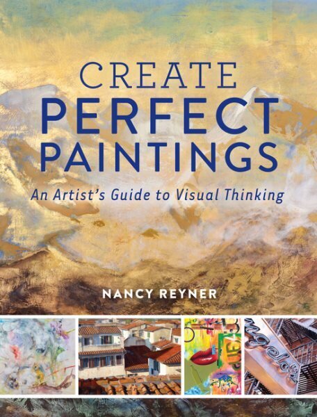Create Perfect Paintings: An Artist's Guide to Visual Thinking цена и информация | Kunstiraamatud | kaup24.ee
