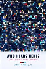 Who Hears Here?: On Black Music, Pasts and Present hind ja info | Kunstiraamatud | kaup24.ee