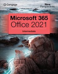 New Perspectives Collection, Microsoft (R) 365 (R) & Office (R) 2021 Intermediate New edition hind ja info | Majandusalased raamatud | kaup24.ee