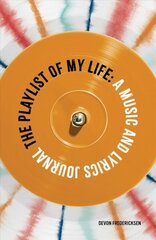 Playlist of My Life: A Music and Lyrics Journal hind ja info | Tervislik eluviis ja toitumine | kaup24.ee