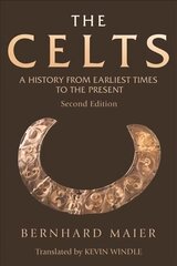 Celts: A History from Earliest Times to the Present 2nd ed. hind ja info | Ajalooraamatud | kaup24.ee