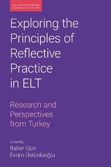 Exploring the Principles of Reflective Practice in ELT: Research and Perspectives from Turkey hind ja info | Võõrkeele õppematerjalid | kaup24.ee