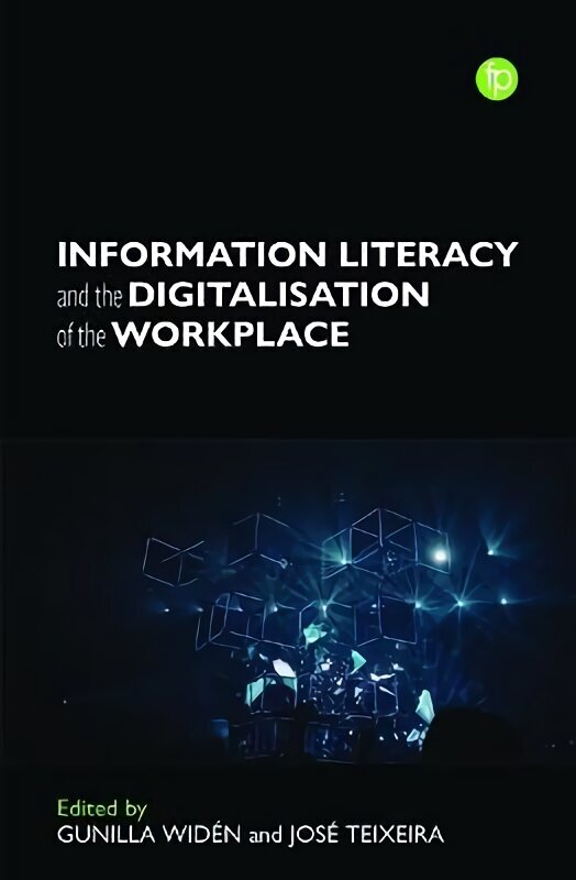 Information Literacy and the Digitalization of the Workplace hind ja info | Entsüklopeediad, teatmeteosed | kaup24.ee