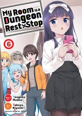 My Room is a Dungeon Rest Stop (Manga) Vol. 6 цена и информация | Фантастика, фэнтези | kaup24.ee