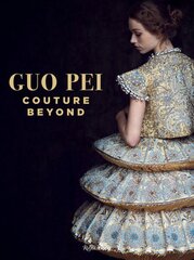 Guo Pei: Couture Beyond hind ja info | Kunstiraamatud | kaup24.ee