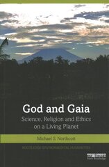 God and Gaia: Science, Religion and Ethics on a Living Planet hind ja info | Usukirjandus, religioossed raamatud | kaup24.ee