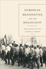 European Mennonites and the Holocaust hind ja info | Ajalooraamatud | kaup24.ee