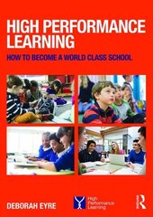 High Performance Learning: How to become a world class school hind ja info | Ühiskonnateemalised raamatud | kaup24.ee