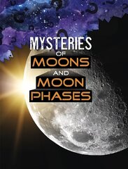 Mysteries of Moons and Moon Phases hind ja info | Noortekirjandus | kaup24.ee