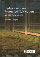 Hydroponics and Protected Cultivation: A Practical Guide цена и информация | Книги по социальным наукам | kaup24.ee