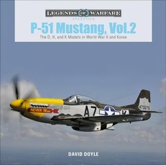 P-51 Mustang, Vol. 2: The D, H and K Models in World War II and Korea hind ja info | Ühiskonnateemalised raamatud | kaup24.ee