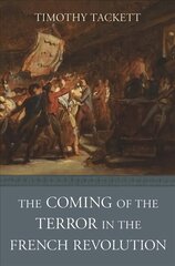 Coming of the Terror in the French Revolution hind ja info | Ajalooraamatud | kaup24.ee