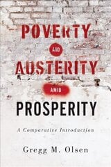 Poverty and Austerity amid Prosperity: A Comparative Introduction цена и информация | Книги по социальным наукам | kaup24.ee