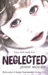 Neglected: Every child needs love цена и информация | Биографии, автобиогафии, мемуары | kaup24.ee