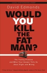 Would You Kill the Fat Man?: The Trolley Problem and What Your Answer Tells Us about Right and Wrong цена и информация | Исторические книги | kaup24.ee