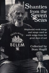 Shanties from the Seven Seas: Shipboard Work-Songs and Some Songs Used as Work-Songs from the Great Days of Sail цена и информация | Исторические книги | kaup24.ee