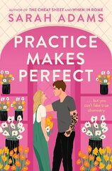 Practice Makes Perfect: The new friends-to-lovers rom-com from the author of the TikTok sensation, THE CHEAT SHEET! цена и информация | Фантастика, фэнтези | kaup24.ee