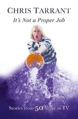 It's Not A Proper Job: Stories From 50 Years in Television New edition hind ja info | Elulooraamatud, biograafiad, memuaarid | kaup24.ee