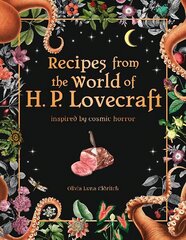 Recipes from the World of H.P Lovecraft: Recipes inspired by cosmic horror hind ja info | Retseptiraamatud  | kaup24.ee