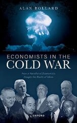 Economists in the Cold War: How a Handful of Economists Fought the Battle of Ideas hind ja info | Ajalooraamatud | kaup24.ee